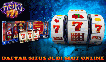 DAFTAR SITUS JUDI SLOT ONLINE HOKI777